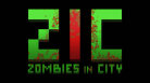 ZIC - Zombies in City