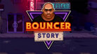 Bouncer Story