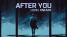 After You: Level Escape