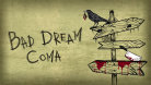 Bad Dream: Coma