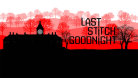 Last Stitch Goodnight