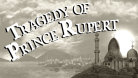 Tragedy of Prince Rupert