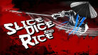 Slice, Dice and Rice