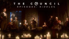 The Council - Ep. 3: Ripples