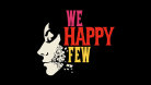 We Happy Few