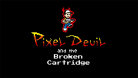 Pixel Devil and the Broken Cartridge