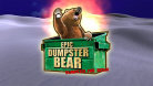 	
Epic Dumpster Bear 2: He Who Bears Wins