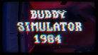 Buddy Simulator 1984