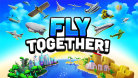 Fly Together!