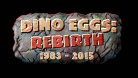 Dino Eggs: Rebirth