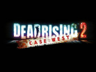 Dead Rising 2: Case West