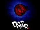 Deep Fear