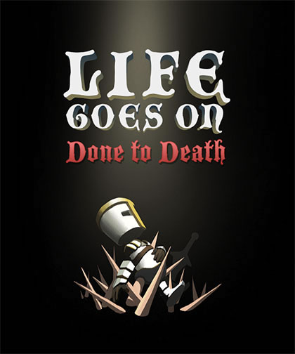 Life Goes On: Done to Death