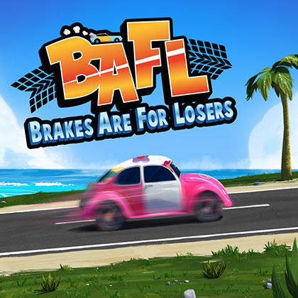 BAFL: Brakes Are For Losers