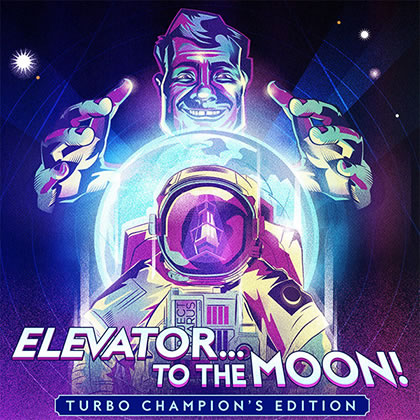 Elevator ... to the Moon! Turbo Champion's Edition