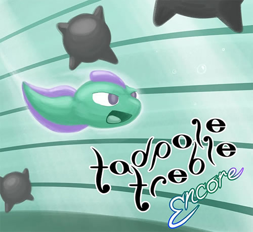 Tadpole Treble Encore