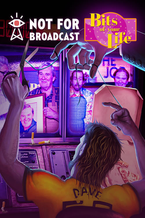 Not For Broadcast: Bits of Your Life